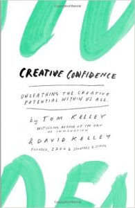 Creative Confidence by Tom Kelley & David Kelley