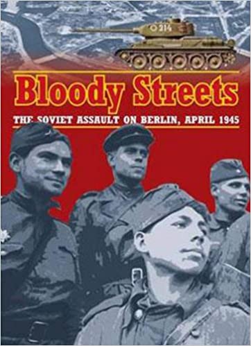 Bloody Streets- The Soviet Assault on Berlin