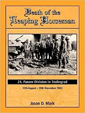 Death of the Leaping Horseman- 24 Panzer-Division in Stalingrad 12th August-20th November 1942