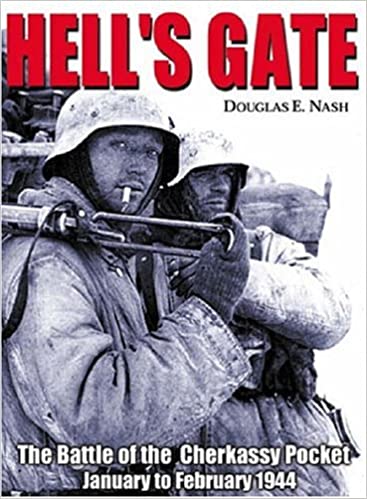 Hell's Gate- The Battle of the Cherkassy Pocket, January-February 1944