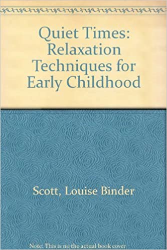 Quiet Times: Relaxation Techniques for Early Childhood