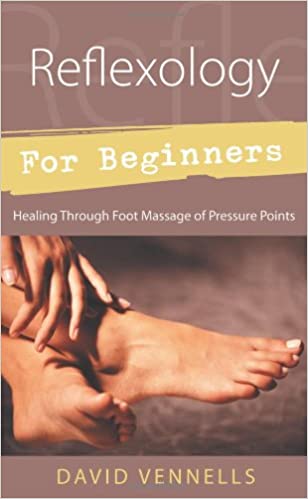 Reflexology for Beginners: Healing Through Foot Massage of Pressure Points
