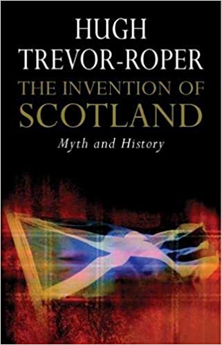 The Invention of Scotland: Myth and History
