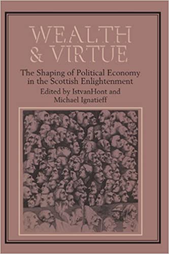 Wealth and Virtue: The Shaping of Political Economy in the Scottish Enlightenment 