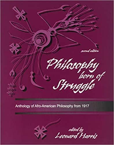 Philosophy Born of Struggle: Anthology of Afro-American Philosophy From 1917