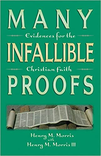 Many Infallible Proofs: Evidences for the Christian Faith