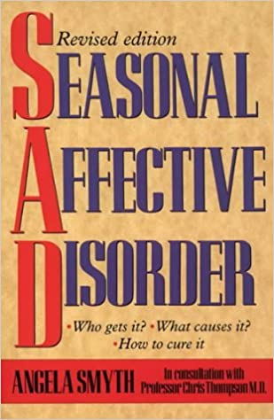 Seasonal Affective Disorder: Who Gets It, What Causes It, How to Cure It