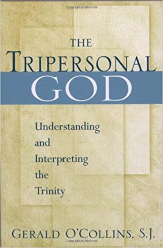 The Tripersonal God: Understanding and Interpreting the Trinity 
