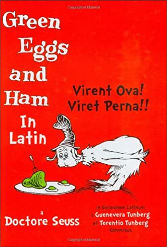 Virent Ova! Viret Perna!! (Green Eggs and Ham in Latin)