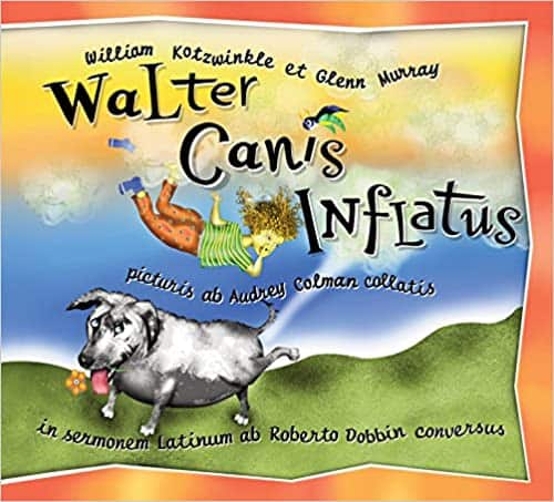 Walter Canis Inflatus: Walter the Farting Dog, Latin-Language Edition (Latin Edition)