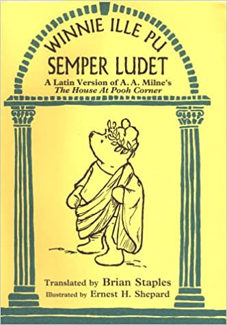 Winnie Ille Pu Semper Ludet (The House at Pooh Corner) (Latin)