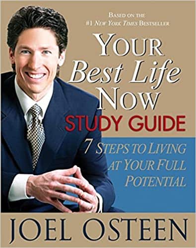 Your Best Life Now Study Guide: 7 Steps to Living at Your Full Potential: Joel Osteen